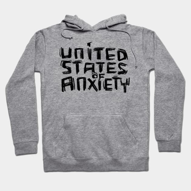 United States Of Anxiety, US of A Hoodie by badlydrawnbabe